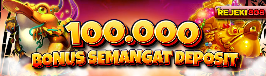 BONUS 100.000 SEMANGAT DEPOSIT